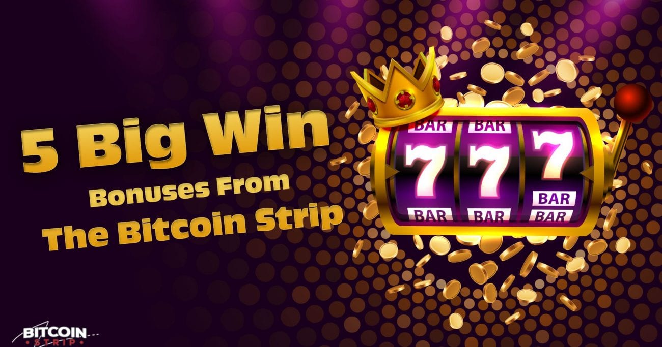 5 Bitcoin Casinos That Offer Big Win Bonuses